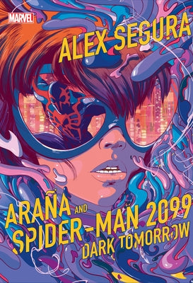 Araña and Spider-Man 2099: Dark Tomorrow by Segura, Alex