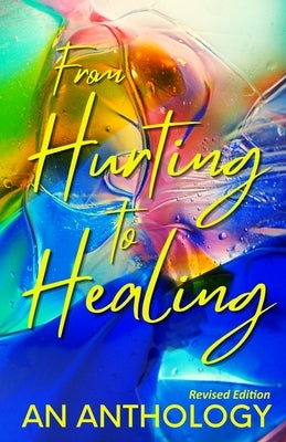From Hurting to Healing: An Anthology by Authors, Various