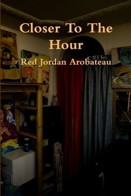 Closer To The Hour by Arobateau, Red Jordan
