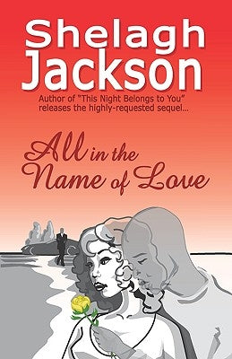 All in the Name of Love by Jackson, Shelagh
