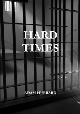 Hard Times by Hubbard, Adam