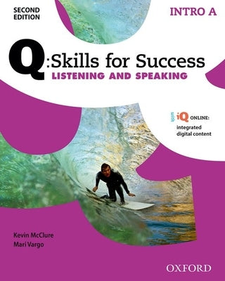 Q Skills for Success: Intro Level: Listening & Speaking Split Student Book a with IQ Online by 