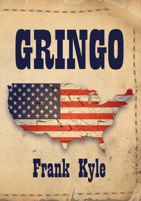 Gringo - 2020 Revised Edition by Kyle, Frank