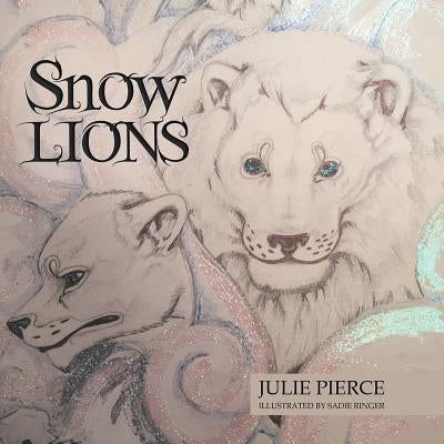 Snow Lions by Pierce, Julie