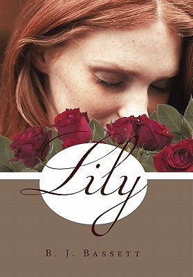 Lily by Bassett, B. J.