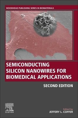 Semiconducting Silicon Nanowires for Biomedical Applications by Coffer, Jeffery L.