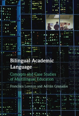 Bilingual Academic Language by Lorenzo, Francisco