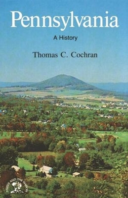 Pennsylvania: A History by Cochran, Thomas C.