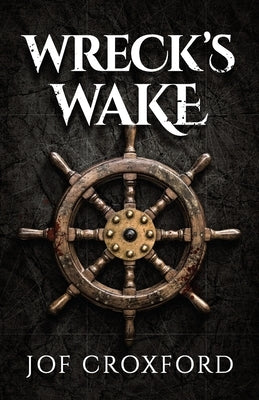 Wreck's Wake by Croxford, Jof