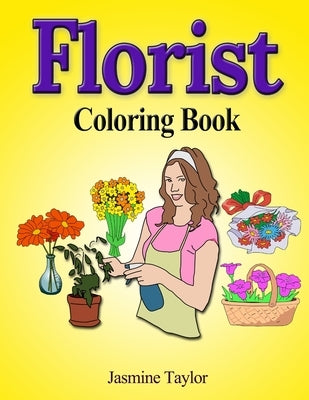Florist Coloring Book by Taylor, Jasmine