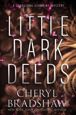 Little Dark Deeds by Bradshaw, Cheryl
