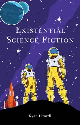 Existential Science Fiction by Lizardi, Ryan