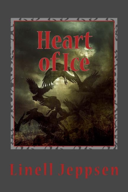 Heart of Ice: A Novella by Jeppsen, Linell R.