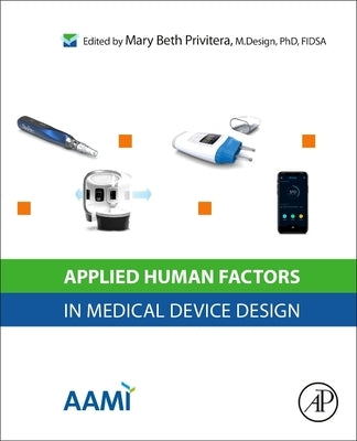 Applied Human Factors in Medical Device Design by Privitera, Mary Beth