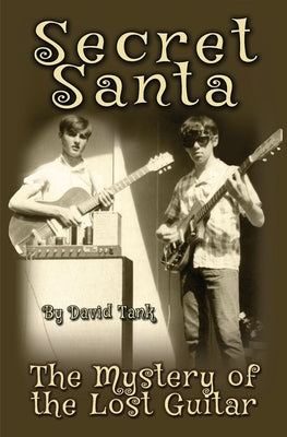 Secret Santa: The Mystery of the Lost Guitar by Tank, David