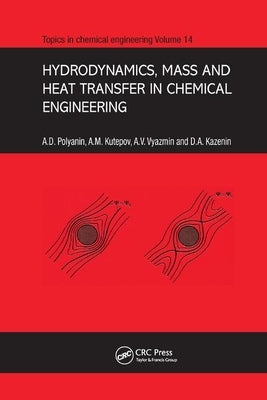 Hydrodynamics, Mass and Heat Transfer in Chemical Engineering by Polyanin, Andrei D.