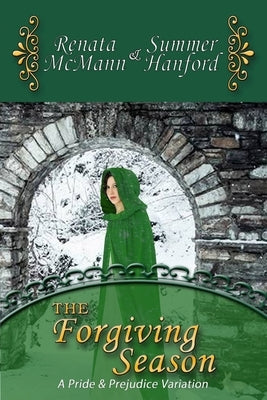The Forgiving Season: A Pride and Prejudice Variation by Hanford, Summer