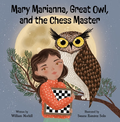 Mary Marianna, Great Owl, and the Chess Master by Morkill, William