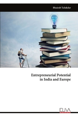 Entrepreneurial Potential in India and Europe by Talukdar, Bhairab