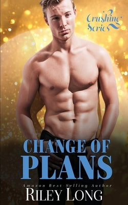 Change of Plans: Crushing Series Book 1 by Long, Riley