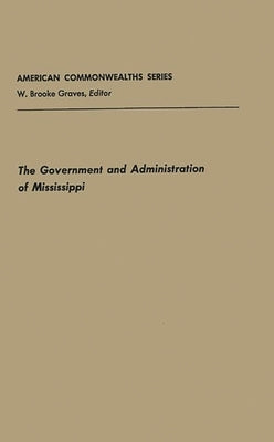 Government and Admin Mississippi by Highsaw, Robert Baker
