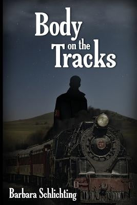 Body on the Tracks by Schlichting, Barbara