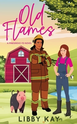 Old Flames by Kay, Libby