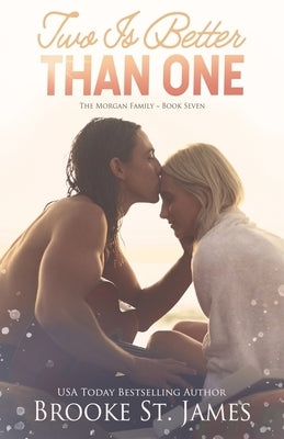 Two Is Better Than One: A Romance by St James, Brooke