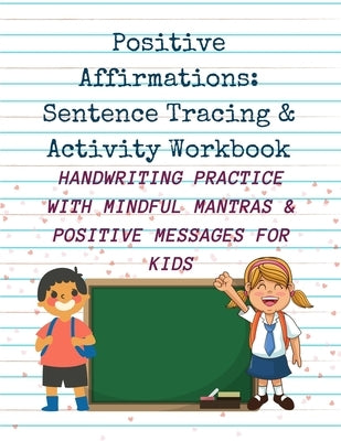 Positive Affirmations: Sentence Tracing & Activity Workbook by Esteves, Joanna