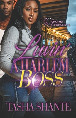 Luvin' A Harlem Boss by Shante, Tasha