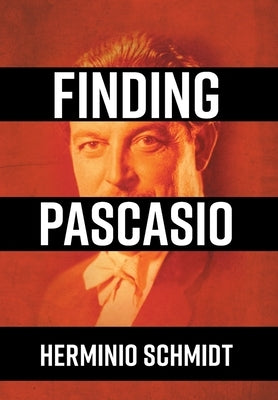 Finding Pascasio by Schmidt, Herminio