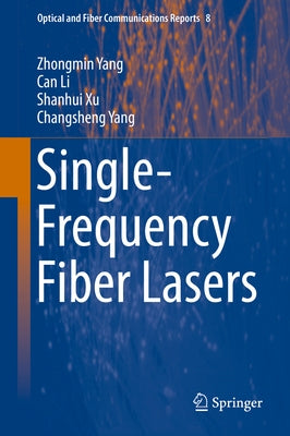 Single-Frequency Fiber Lasers by Yang, Zhongmin