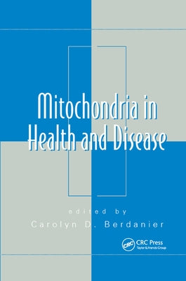 Mitochondria in Health and Disease by Berdanier, Carolyn D.