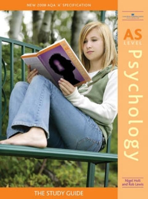As Level Psychology: The Study Guide by Holt, Nigel