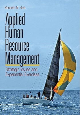 Applied Human Resource Management: Strategic Issues and Experiential Exercises by York, Kenneth M.