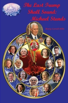 The Last Trump Shall Sound: Michael Stands: Michael Stnds by Hills, Henry