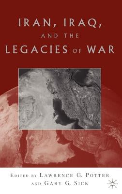 Iran, Iraq, and the Legacies of War by Potter, L.