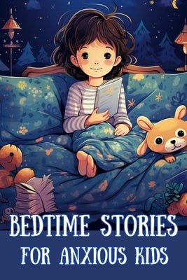 Bedtime Stories for Anxious kids: Bedtime Dreamscape Calming Tales for Anxious Children by Bumtol, Malmyl