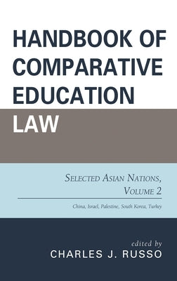 Handbook of Comparative Education Law: Selected Asian Nations by Russo, Charles J.
