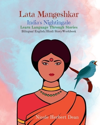 Lata Mangeshkar: India's Nightingale by Dean, Nicole Herbert