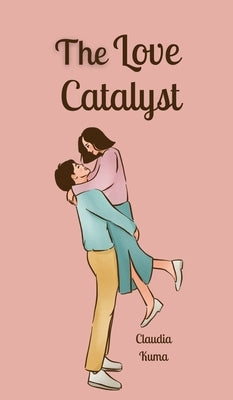 The Love Catalyst by Kuma, Claudia