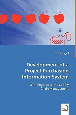 Development of a Project Purchasing Information System by Kragulj, Darko