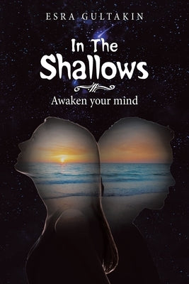 In the Shallows: Awaken Your Mind by Gultakin, Esra