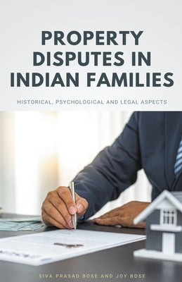 Property Disputes in Indian Families by Bose, Siva Prasad