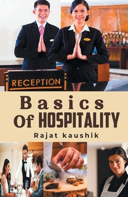 Basics Of Hospitality by Kaushik, Rajat