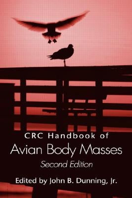 CRC Handbook of Avian Body Masses [With CDROM] by Dunning Jr, John B.