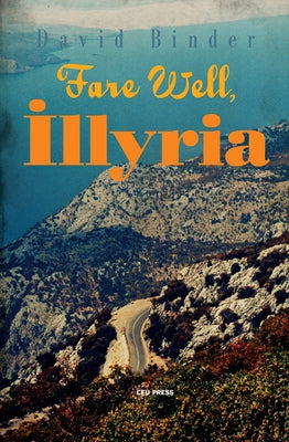 Fare Well, Illyria by Binder, David