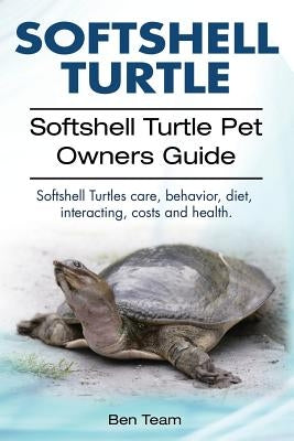 Softshell Turtle. Softshell Turtle Pet Owners Guide. Softshell Turtles care, behavior, diet, interacting, costs and health. by Team, Ben