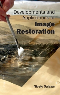 Developments and Applications of Image Restoration by Salazar, Niceto