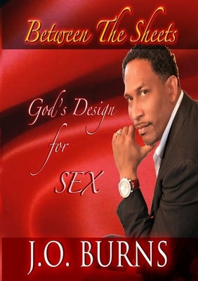 Between The Sheets by Burns, J. O.
